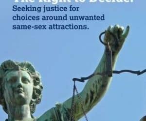 The Right to Decide: Seeking justice for choices around unwanted same-sex attractions